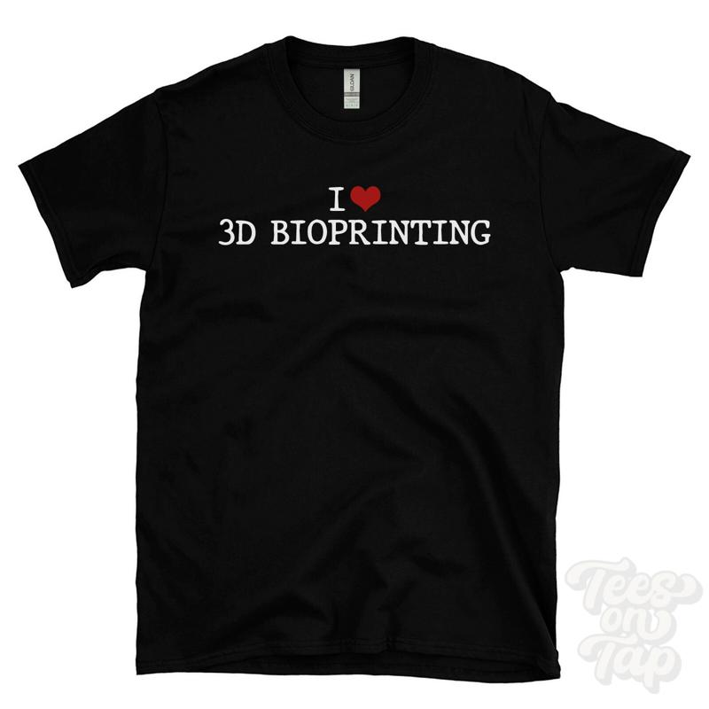 I LOVE 3D BIOPRINTING T-SHIRT  - 3D Printing For Medical review and price